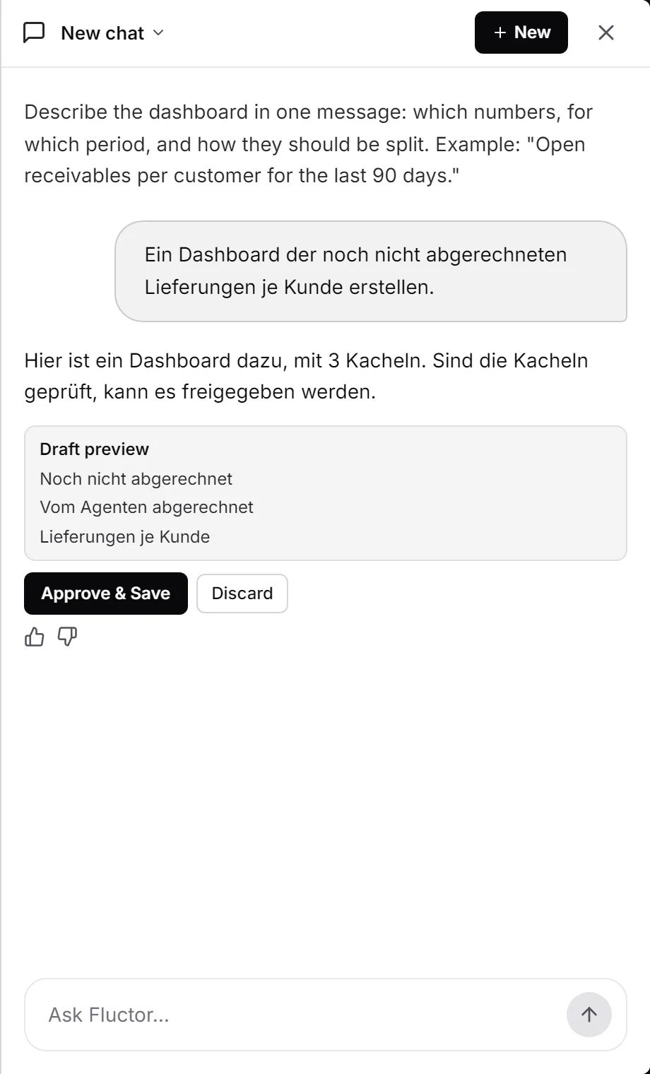 Der Chat mit der Bitte um ein Dashboard der Lieferungen ohne Rechnung und dem Entwurf, der die Kacheln „Noch nicht abgerechnet“, „Vom Agenten abgerechnet“ und „Lieferungen je Kunde“ auflistet, dazu die Knöpfe zum Speichern und zum Verwerfen.